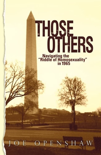 Those Others Navigating the Riddle of Homosexuality In 1965