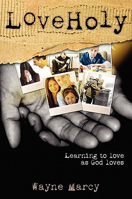 Loveholy Discovering God's Secret for Personal Transformation