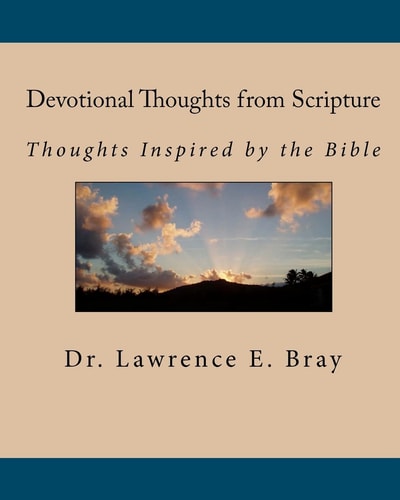 Devotional Thoughts from Scripture Thoughts Inspired by the Bible