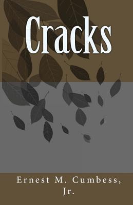 Cracks Ernest M. Cumbess, Jr.