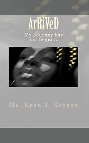 ArRiVeD My Journey Has Just Begun...