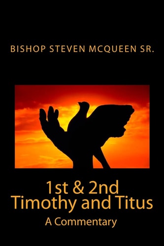 1st and 2nd Timothy and Titus A Commentary