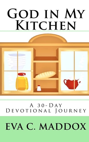 God in My Kitchen A 30-Day Devotional Journey