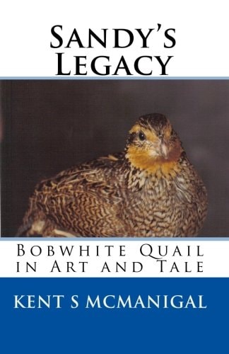 Sandy's Legacy Bobwhite Quail in Art and Tale