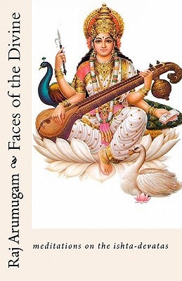 Faces of the Divine Meditations on the Ishta-Devatas