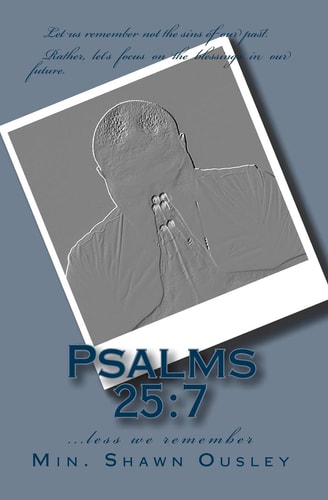 Psalms 25:7 ...Less We Remember