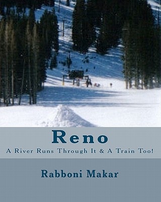Reno A River Runs Through It and a Train Too!