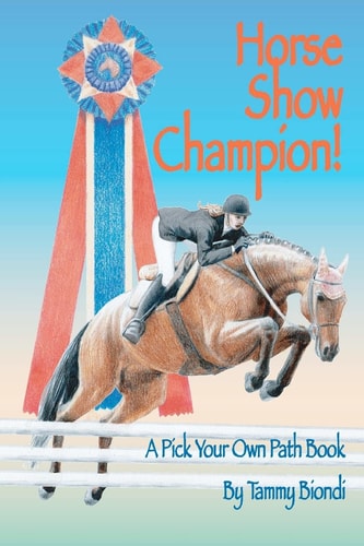 Horse Show Champion! A Pick Your Own Path Book