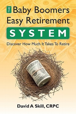 Baby Boomers Easy Retirement System Determinine How Much You Need to Retire
