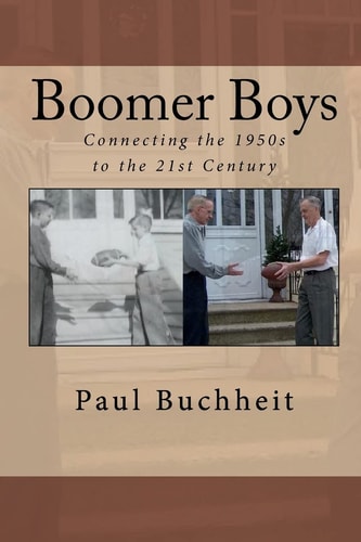 Boomer Boys Connecting the 1950s to the 21st Century
