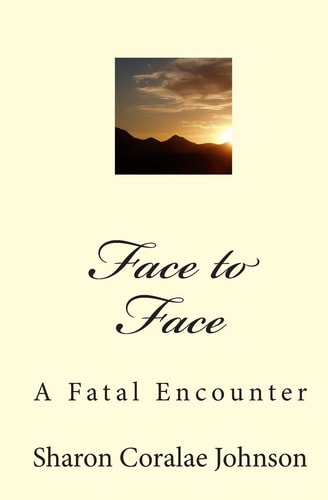 Face to Face A Fatal Encounter