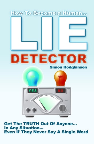 Lie Detector Get The TRUTH Out Of Anyone... In Any Situation... Even If They Never Say A Single Word!
