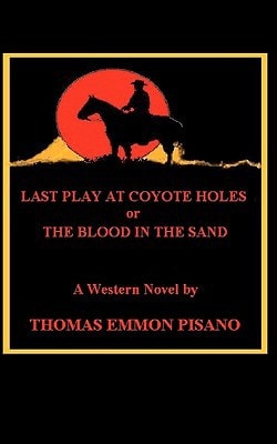 Last Play at Coyote Holes The Blood in the Sand
