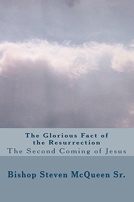 The Glorious Fact of the Resurrection The Second Coming of Jesus