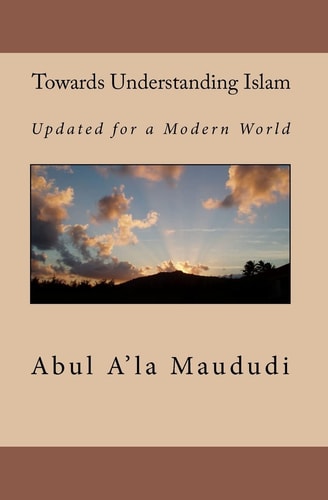 Towards Understanding Islam Updated for a Modern World