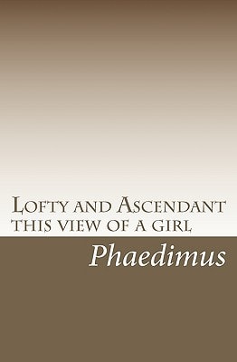 Lofty and Ascendant this View of a Girl