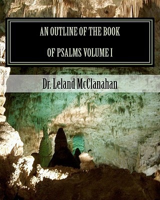 An Outline Of The Book Of Psalms Volume I The Authorized King James Version