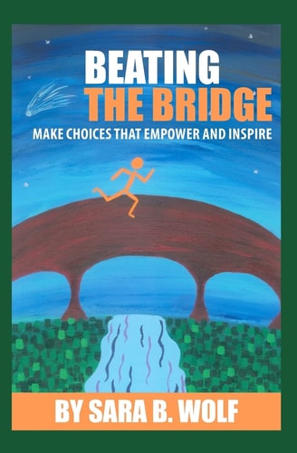 Beating the Bridge Make Choices that Empower and Inspire