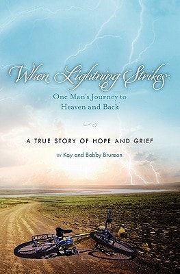 When Lightning Strikes: One Man's Journey to Heaven and Back A True Story of Hope and Grief