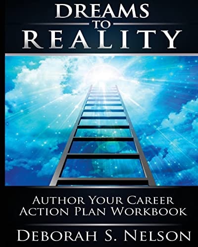 Dreams to Reality: Author Your Career Action Plan Part 2-Your Dream Planning Workbook