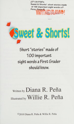 Sweet and Shorts! Short Stories Made of 100 Important Sight Words a First Grader Should Know