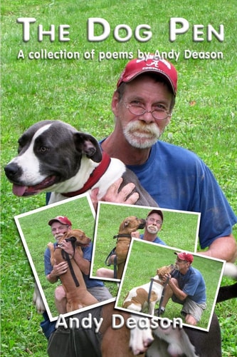 The Dog Pen A Collection of Poems by Andy Deason