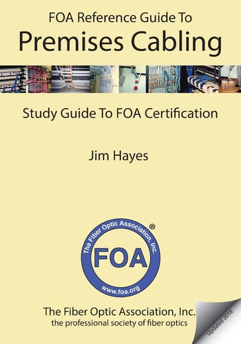 The FOA Reference Guide to Premises Cabling Study Guide To FOA Certification