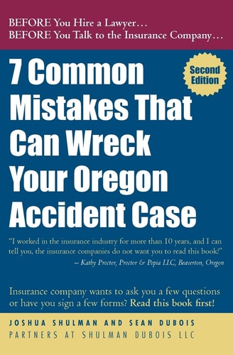 7 Common Mistakes that Can Wreck Your Oregon Accident Case