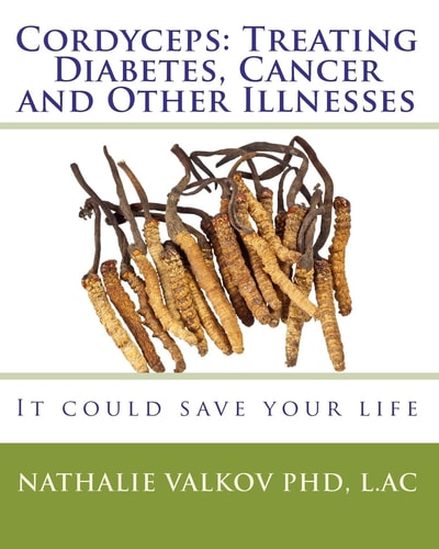 Cordyceps: Treating Diabetes, Cancer and Other Illnesses It Could Save Your Life