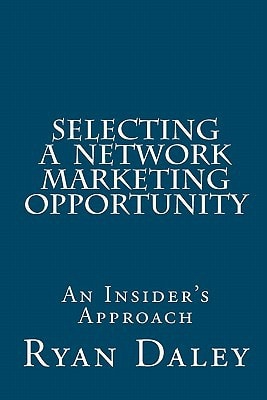 Selecting a Network Marketing Opportunity An Insider's Approach