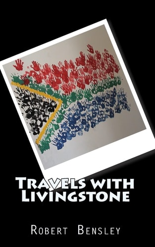 Travels with Livingstone An American Family's Journey Into South African Culture