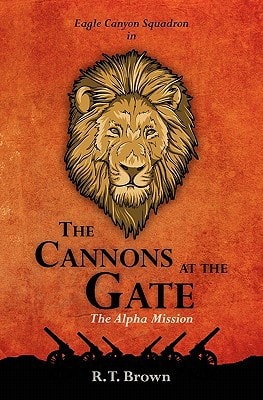 The Cannons at the Gate The Alpha Mission
