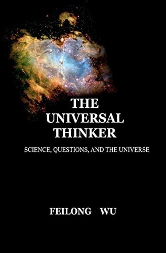 The Universal Thinker Science, Questions and the Universe