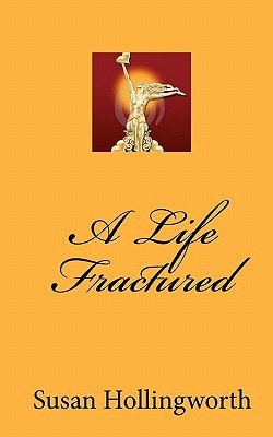 A Life Fractured