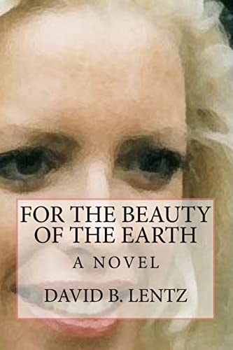 For the Beauty of the Earth A Novel
