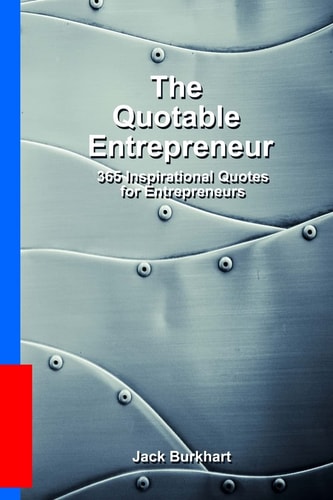 The Quotable Entrepreneur 365 Inspiration Quotes for Entrepreneurs