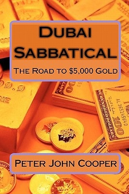 Dubai Sabbatical The Road to $5,000 Gold
