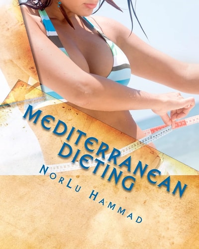 Mediterranean Dieting For a Slimmer, Healthier and Younger You!