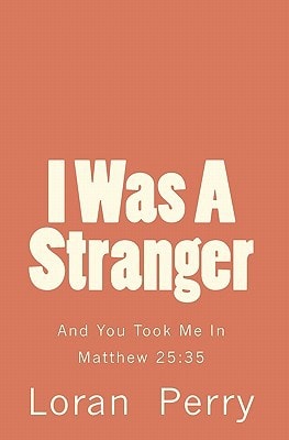 I Was a Stranger And You Took Me In