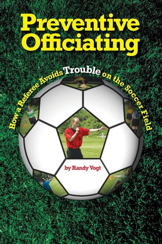 Preventive Officiating How a Referee Avoids Trouble on the Soccer Field