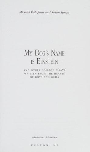 My Dog's Name Is Einstein and Other College Essays Written from the Hearts of Boys and Girls