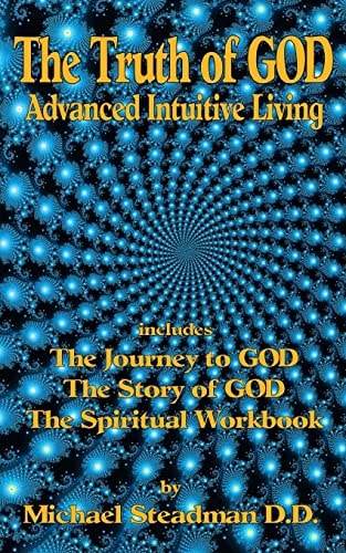 The Truth of GOD Advanced Intuitive Living