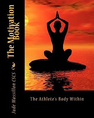 The Motivation Book The Athlete's Body Within