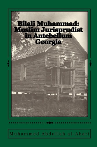 Bilali Muhammad Muslim Jurisprudist in Antebellum Georgia