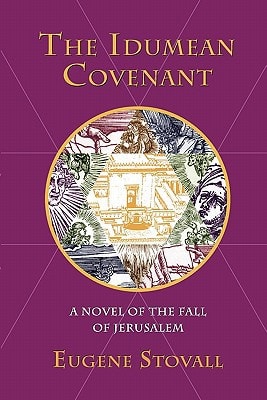 The Idumean Covenant A Novel of the Fall of Jerusalem