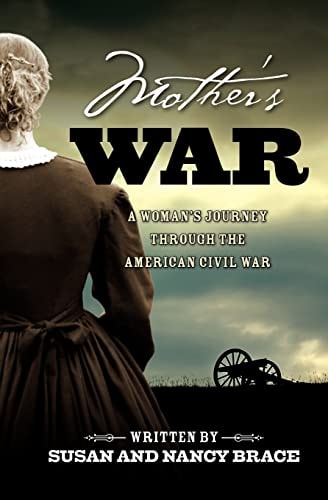 Mother's War A Woman's Journey Through the American Civil War