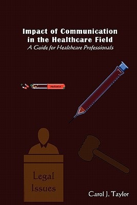 Impact of Communication in the Healthcare Field : A Guide for Healthcare Professionals