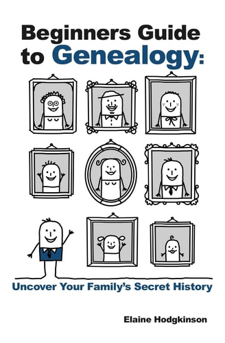 Beginner's Guide to Genealogy Uncover Your Family's Secret History