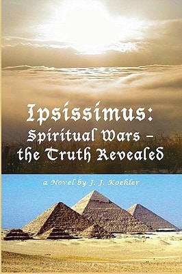 Ipsissimus Spiritual Wars - the Truth Revealed