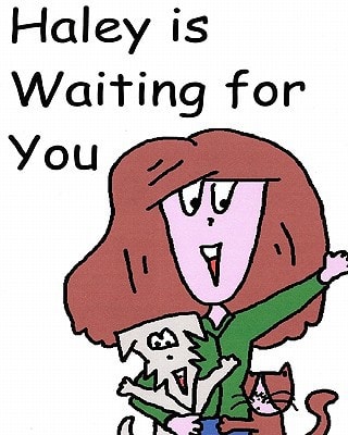 Haley Is Waiting for You